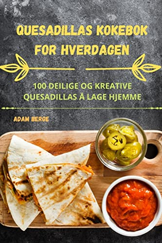 Quesadillas Kokebok for Hverdagen (Norwegian Edition)