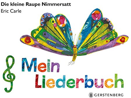 Die kleine Raupe Nimmersatt - Mein Liederbuch: Pappausgabe