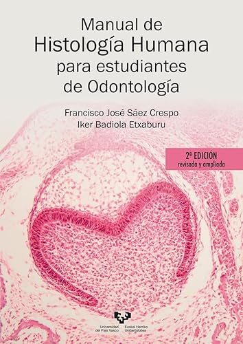Manual de histología humana para estudiantes de odontología: 2ª edición revisada y ampliada (Manuales Universitarios)