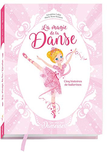 Une, deux, trois Danseuses - La magie de la danse - 5 histoires de ballerines: Histoires du soir - Tomes 1 à 5