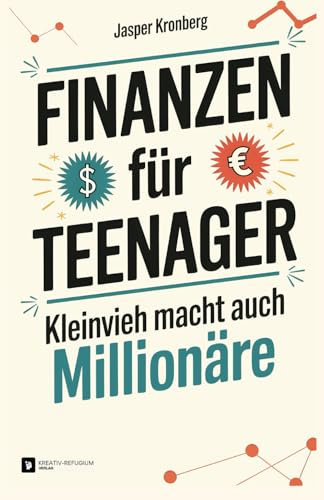 Finanzen für Teenager – Kleinvieh macht auch Millionäre (inkl. ständig aktualisiertem Online-Content: Persönlicher Finanzplaner, Spar-Challenges, Erklärvideos u.v.m.)