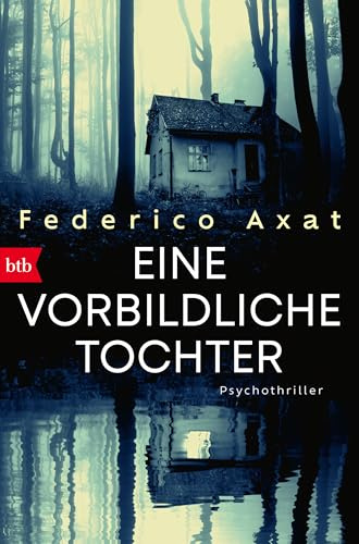 Eine vorbildliche Tochter: Psychothriller