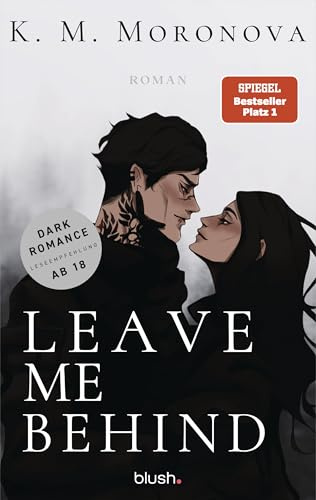 Leave Me Behind: Roman - Der Dark-Romance-Hype endlich auf Deutsch