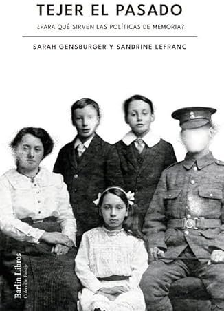 Tejer el pasado: ¿Para qué sirven las políticas de memoria? (Barlin Paisaje)