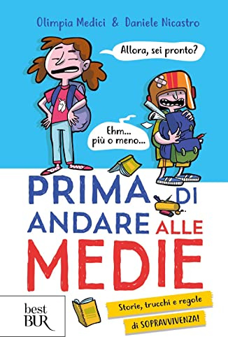 Prima di andare alle medie. Storie, trucchi e regole di sopravvivenza!