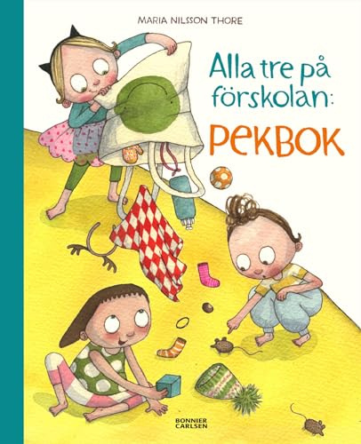 Alla tre på förskolan. Pekbok