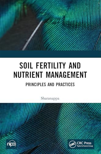 Soil Fertility and Nutrient Management: Principles and Practices