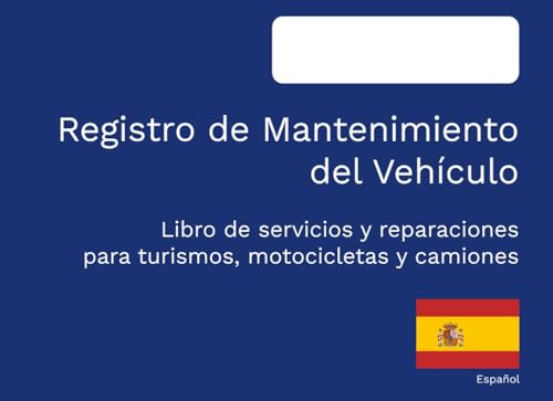 Registro de mantenimiento del vehículo Libro de servicios y reparaciones para turismos, motocicletas y camiones: Formato profesional para DIY y ... completo que aumenta el valor de reventa