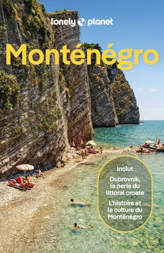 Lonely Planet Guide Monténégro 2026-2027: | Itinéraires, expériences, conseils pratiques