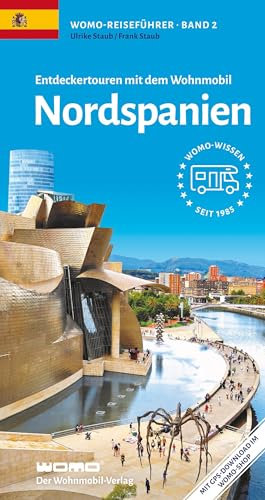 Entdeckertouren mit dem Wohnmobil Nordspanien: Asturien, Baskenland, Galizien, Kantabrien, Navarra, Rioja (Womo-Reihe, Band 2)