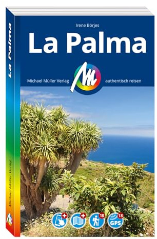 MICHAEL MÜLLER Reiseführer La Palma: 100% authentisch, aktuell und vor Ort recherchiert. Inkl. Faltkarte & App.