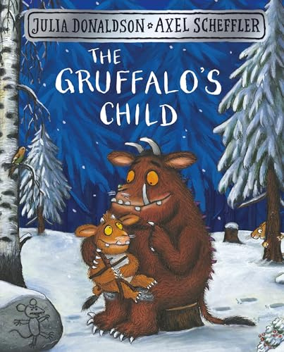 The Gruffalo's Child: The rhyming sequel to much-loved modern classic The Gruffalo