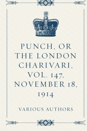 Punch, or the London Charivari, Vol. 147, November 18, 1914