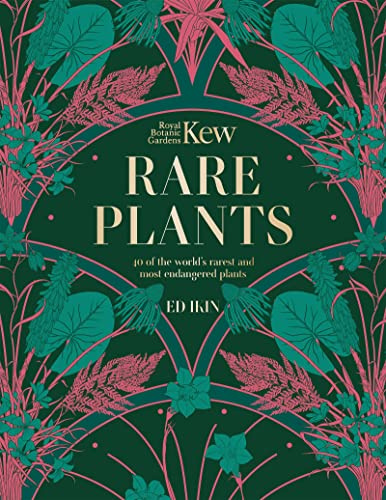 Kew - Rare Plants: The world's unusual and endangered plants (Royal Botanic Gardens, Kew)