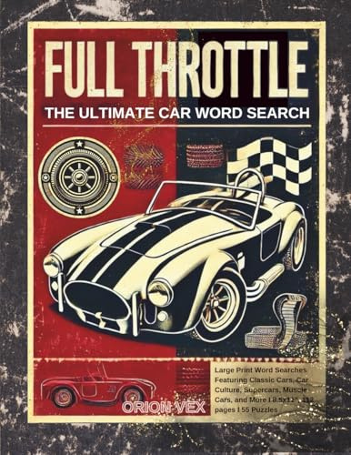 Full Throttle – The Ultimate Car Word Search: Large Print Word Searches Featuring Classic Cars, Car Culture, Supercars, Muscle Cars, and More I ... Father’s Day I Perfect for Relaxation & Fun