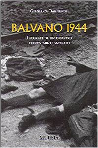 Balvano 1944. I segreti di un disastro ferroviario ignorato