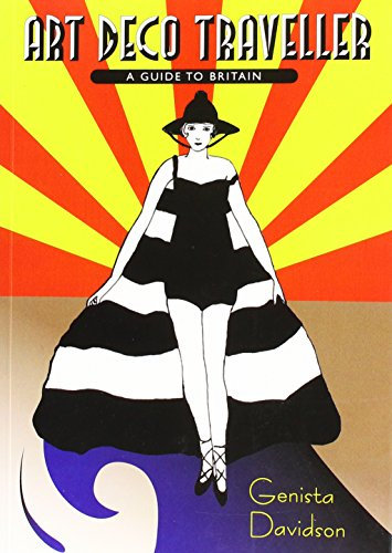Art Deco Traveller: A Guide to the UK