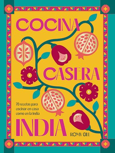 Cocina casera india: 70 recetas para cocinar en casa como en la India (COCINAS DEL MUNDO)