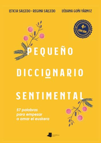 Pequeño diccionario sentimental: 57 palabras para empezar a amar el euskera: 10 (Mila gau)