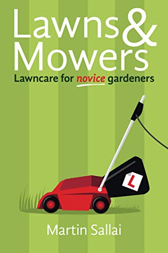 Lawns & Mowers: Lawncare for novice gardeners