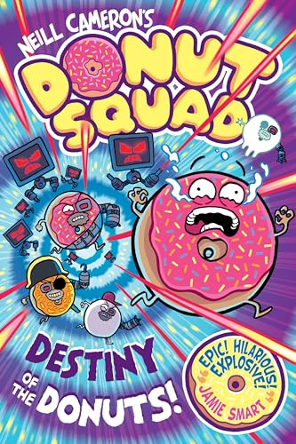 Donut Squad: Destiny of the Donuts (a Phoenix Comic Book): the latest addition to this bestselling series!