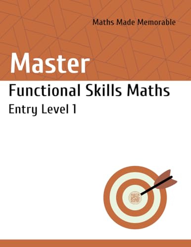 Master Functional Skills Maths Entry Level 1 - Student Book: Maths Made Memorable