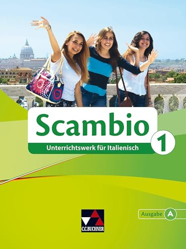Scambio A / Scambio A 1: Unterrichtswerk für Italienisch in zwei Bänden (Scambio A: Unterrichtswerk für Italienisch in zwei Bänden)