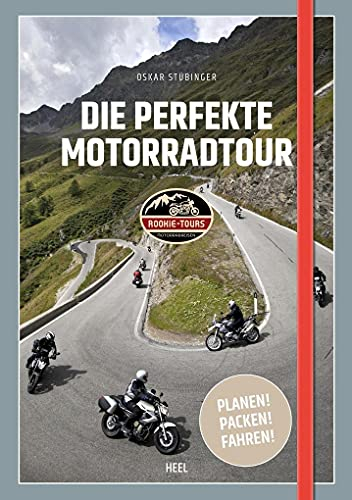 Die perfekte Motorradtour: Planen! Packen! Fahren!