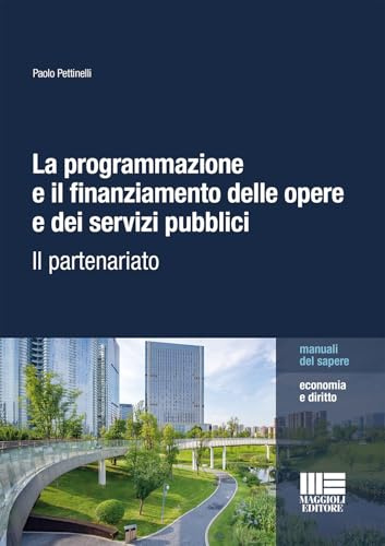 La programmazione e il finanziamento delle opere e dei servizi pubblici. Il partenariato