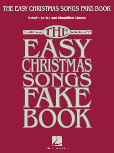 The Easy Christmas Songs Fake Book for C Instruments | 100 Holiday Songs with Lyrics, Chords, and Simplified Melody | Beginner-Friendly Christmas ... | Key of C: 100 Songs in the Key of C