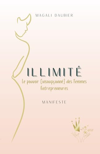 ILLIMITÉ - Le pouvoir [insoupçonné] des Femmes Entrepreneures: Manifeste