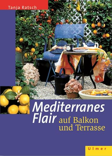 Mediterranes Flair auf Balkon und Terrasse