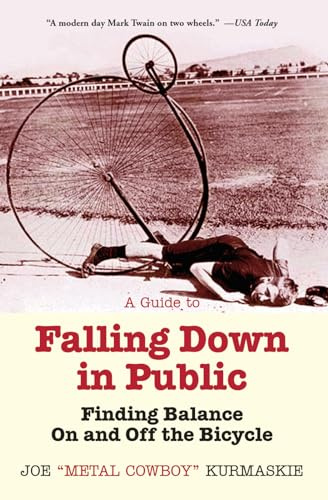 A Guide to Falling Down in Public: Finding Balance On and Off the Bicycle