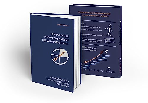 Professionelle Planung und Selbstmanagement: Anleitung um im Alltag sicherer, produktiver, entspannter zu sein. Für ein besseres Arbeitsleben im ... und Arbeitsleben im 21.Jahrhundert