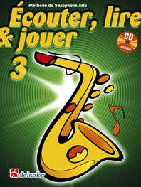 Écouter, Lire & Jouer 3 Saxophone Alto