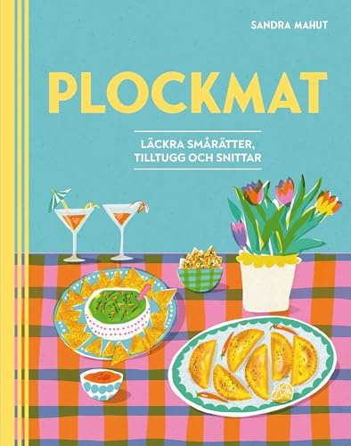 Plockmat : läckra smårätter, tilltugg och snittar