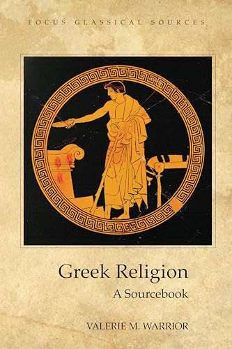 Greek Religion: A Sourcebook (Focus Classical Sources)