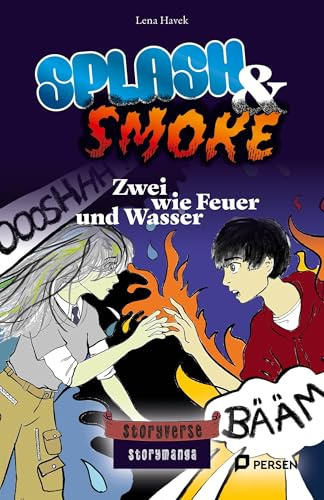 Splash & Smoke: Zwei wie Feuer und Wasser: Storymanga (7. und 8. Klasse) (Bergedorfer Storyverse Persen)