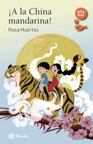 ¡A la China mandarina! (Castellano - A PARTIR DE 8 AÑOS - ALTAMAR)