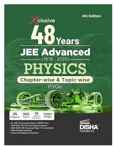 Disha Xclusive 48 Years JEE Advanced (1978 - 2025) PHYSICS Chapter-wise & Topic-wise PYQs Book 4th Edition | Solved Papers Question Bank in NCERT Flow for JEE 2026