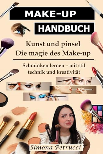 Kunst und Pinsel - Die Magie des Makeup: Alle Informationen zu Make-up, Mascara, Lidschatten, Lippenstift, Rouge, Foundation, Puder, Concealer, Highlighter, Makeup-Pinsel, Kajalstift, Lipgloss
