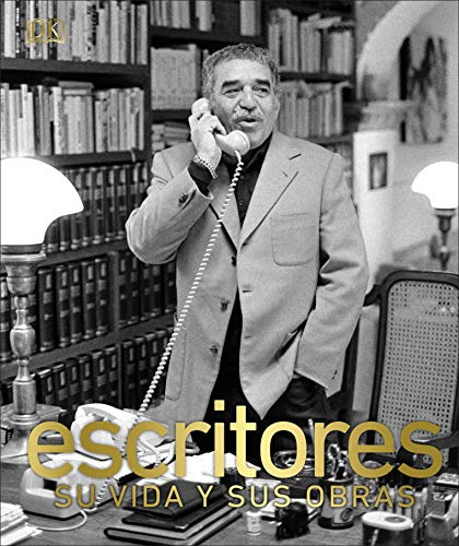 Escritores: Su vida y sus obras (Enciclopedia visual)
