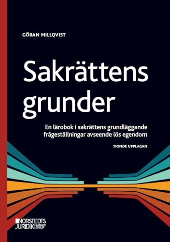 Sakrättens grunder : en lärobok i sakrättens grundläggande frågeställningar avseende lös egendom