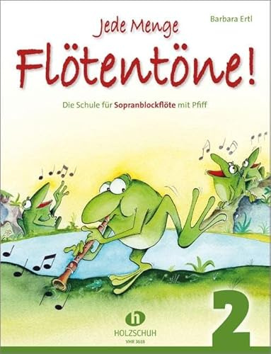Jede Menge Flötentöne! 2: Die Schule für Sopranblockflöte mit Pfiff