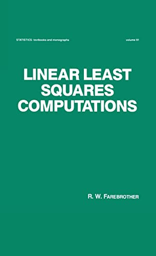 Linear Least Squares Computations (Statistics: A Series of Textbooks and Monographs)