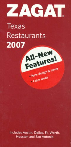 Zagat Texas Restaurants 2007 (Zagat Survey Restaurant Guides)