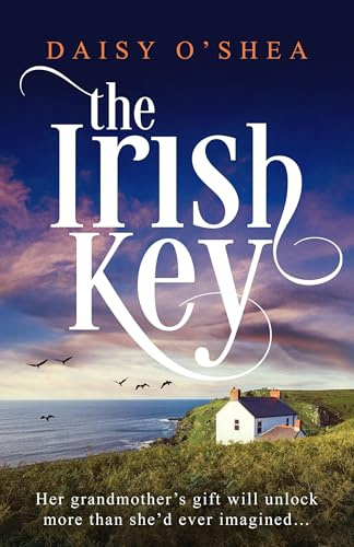 The Irish Key: An utterly heart-wrenching and gripping Irish novel filled with family secrets
