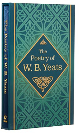 The Poetry of W. B. Yeats: Deluxe Slipcase Edition (Arcturus Silkbound Classics, 24)