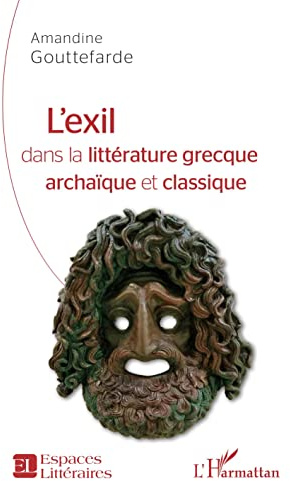 L'exil dans la littérature grecque archaïque et classique