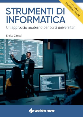 Strumenti di informatica. Un approccio moderno per corsi universitari. Con esercizi e materiali online